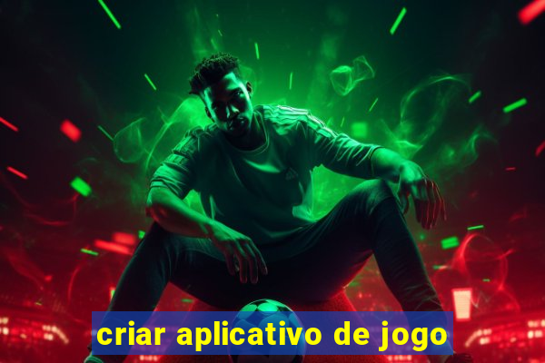 criar aplicativo de jogo